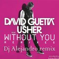 Alejandro - David Guetta Feat Usher - Without You (Dj Alejandro remix)