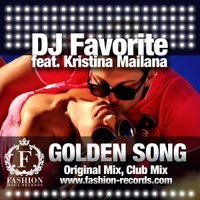 DJ FAVORITE - DJ Favorite feat. Kristina Mailana - Golden Song (Radio Edit)