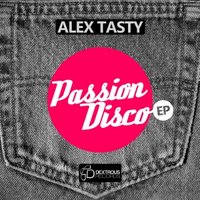 Alex Tasty[Armada Music,Tasty Musiс,Digital Motion,Dextrous] - Alex Tasty - Passion Disco (Original mix)
