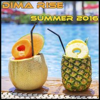 Dima Rise - Summer 2016 (Special Live Mix)