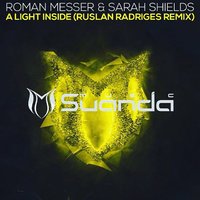 Ruslan Radriges - Roman Messer & Sarah Shields - A Light Inside (Ruslan Radriges Remix) [ASOT 764]