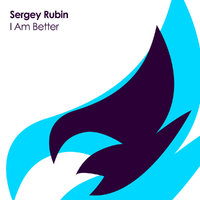 Sergey Rubin - I Am Better(OriginalMix)