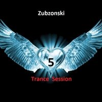 ZUBZONSKI - Zubzonski - Trance Session 05