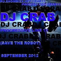 djcrab - DJ CRAB -- PROG LINE 19 (SAVE THE ROBOTS SEPTEMBER 2012 MIX)