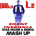 Dj Stas House - Don Diablo & L2 – Silent Insomnia (Stas House & Sigma Mash Up)