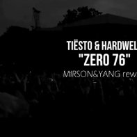 MIRSON ★ СВОЯ АТМОСФЕРА - Tiesto & Hardwell – Zero 76 ( Mirson & Yang rework ) [Preview]