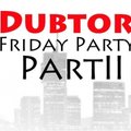 Dubtor - Dubtor – Friday Party.Part II. 07.09.12