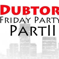 Dubtor - Dubtor – Friday Party.Part II. 07.09.12