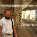 Crystal Project - Dirty South Those Usual Suspects feat Eric Hecht - Walking Alone (Crystal Project Remix)