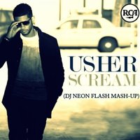 DJ NEON FLASH aka MC RUBiK - Usher - Scream (DJ NEON FLASH MASH-UP)