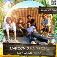 DJ Yonce - Maroon 5 - Payphone ( DJ Yonce Remix )
