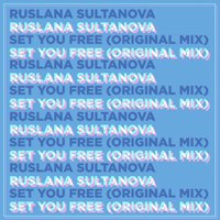 A la Ru - Ruslana Sultanova - Set you free (Original Mix)