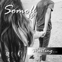 Somoff - Somoff - Waiting....