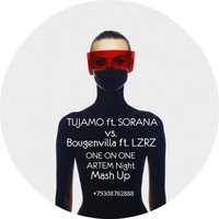 ARTEM Night - Tujamo ft. Sorana vs. Bougenvilla ft. LZRZ - One On One (ARTEM Night Mash Up)