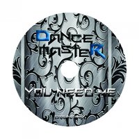 DANCE MASTER - DANCE MASTER - You Need Me (Original Mix)