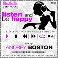 Boston - Mix by Andrey Boston - Listen and be Happy #005