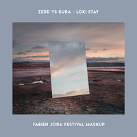 Fabien Jora - Zedd & KURA - Loki Stay (Fabien Jora Festival Mashup)