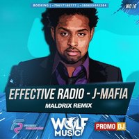 WOLF MUSIC [PROMO MUSIC LABEL] - Effective Radio - J-Mafia (Maldrix Radio Mix)