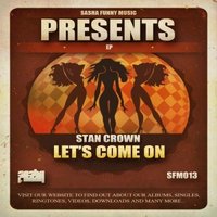 Stan Crown - Stan Crown - Let's Come On (Original Mix)