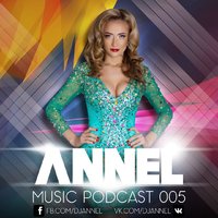 Dj Annel - ANNEL music podcast 005
