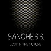 Sanches.S. - Lost in the future (Original Mix)