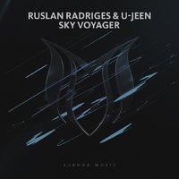 Ruslan Radriges - Ruslan Radriges & U-Jeen - Sky Voyager (Original Mix)