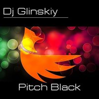 Dj Glinskiy - Dj Glinskiy Pitch Black (original mix)