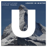 Umusic Records - Syntheticsax & Dream Travel - Leaves In Winter (Max Trumpetz Remix)  [Umusic Records Release]