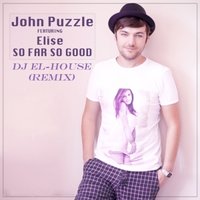Dj El-House - John Puzzle feat Elise - So Far So Good (Dj El-House Remix)