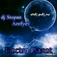 Stepan Arefyev («AUDIO» школа dj Грува) - dj Stepan Arefyev - Electro Planet