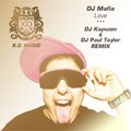 X.O. Music Label - DJ Mafia - Love (DJ Kapuzen & DJ Paul Taylor Remix)