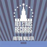 Red Stars Records - Anton Maluta - Mirror