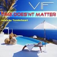 V I F - V I F - Time Does'nt Matter (original mix)