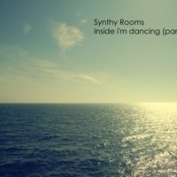 Synthy Rooms - Inside i'm dancing (part6)