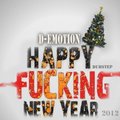 D-emotion - Happy Fucking New Year 2012 (mix)