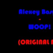 Alexey Basyuk - Alexey Basyuk - Woop! (Original Mix)