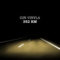 Gin vinyla - 352 km (Short mix)