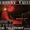 THE TELEPORT - Current Value - Grey Steel (THE TELEPORT remix)