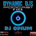 Dj Opium - DJ OPIUM -DYNAMICS PODCAST # 003