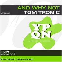 ypqnrecords - YPQN008 Tom Tronic - And Why Not