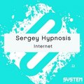Sergey Hypnosis - Sergey Hypnosis - Internet (Original Mix)