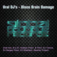 DJ TonyTim - Ural Djs - Disco Brain Damage (DJ Trance Remix)