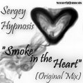 Sergey Hypnosis - Sergey Hypnosis - Smoke in the Heart (Original Mix)