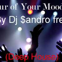 Sandro free - Dj $andro free - Hour of Your Mood#9