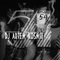 DJ Artem Kosmit - DJ Artem Kosmit - Studio 54