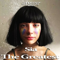 SHUMSKIY - Sia - The Greatest (SHUMSKIY remix)