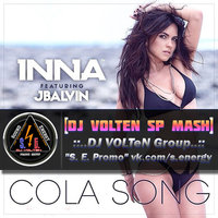 DJ VOLTeN - Inna feat. J Balvin - Cola Song [DJ VOLTeN SP 2Q16 MASH]