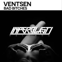 Ventsen - Ventsen - Bad Bitches (original mix)