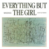 DJ KaktuZ - Everything But The Girl - Missing (KaktuZ Extended Remix)
