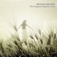 Bryan Milton - Nostalgia(Original mix)